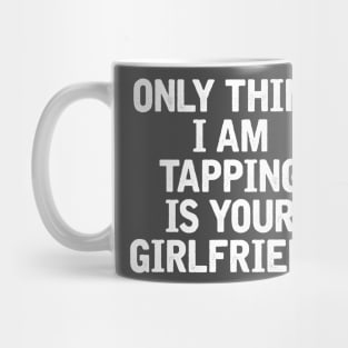 MMA Tapping your girlfriend Mug